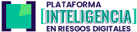 Plataforma Inteligencia en riesgos digitales